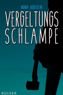 Buchcover - Vergeltugnsschlampe - Silhouette einer Frau mit Beil