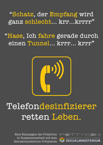“Schatz, der Empfang wird ganz schlecht... krr...krrrr”
“Hase, Ich fahre gerade durch einen Tunnel... krrr... krrr” Telefondesinfizierer retten Leben